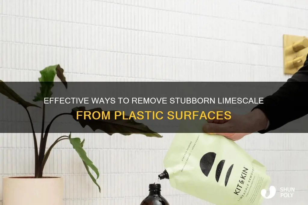 how to remove hardened limescale from plastic