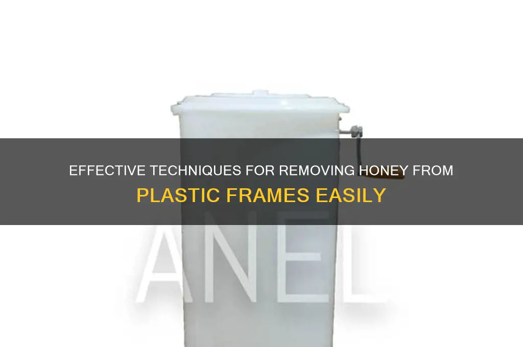 how to remove honey from plastic frames