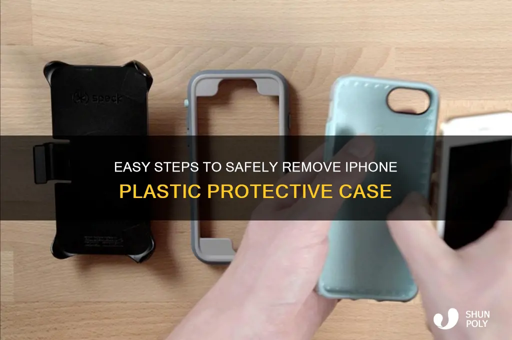 how to remove i phone plastic protectiv case