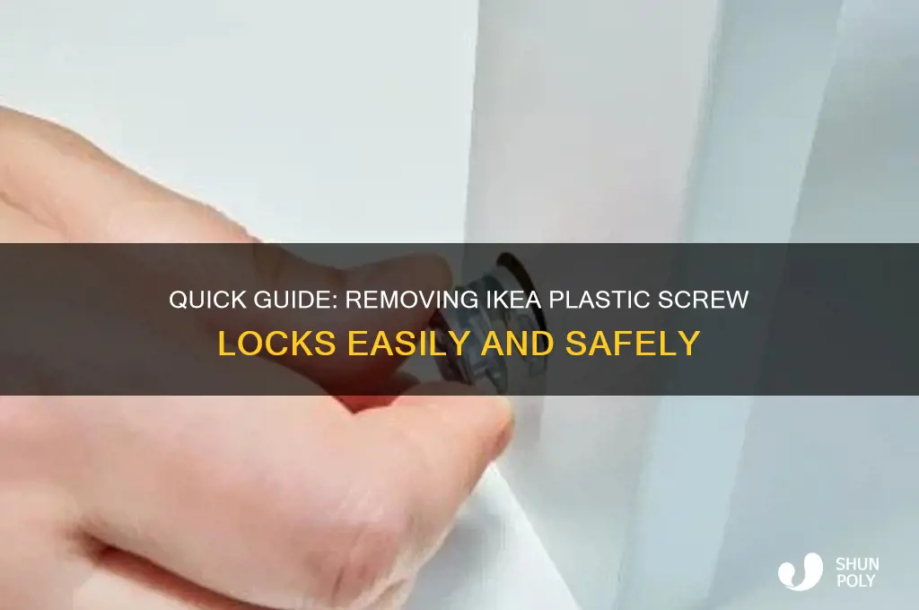 how to remove ikea plastic screw locks