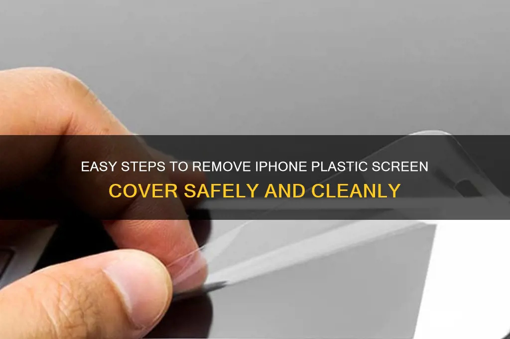 how to remove iphone plastic screen cover