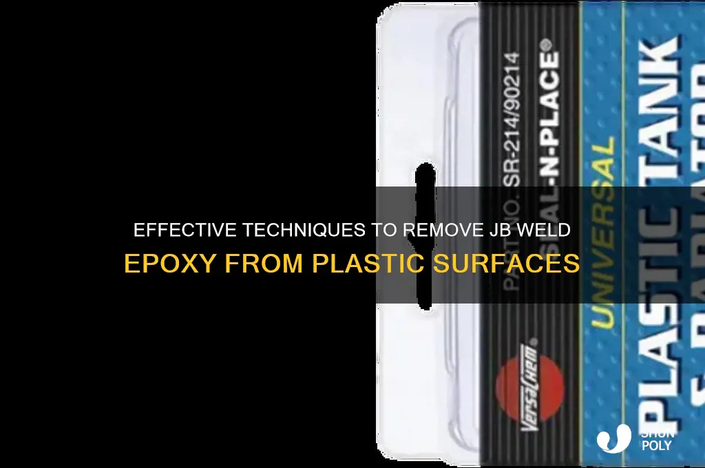 how to remove jb weld epoxy from plastic