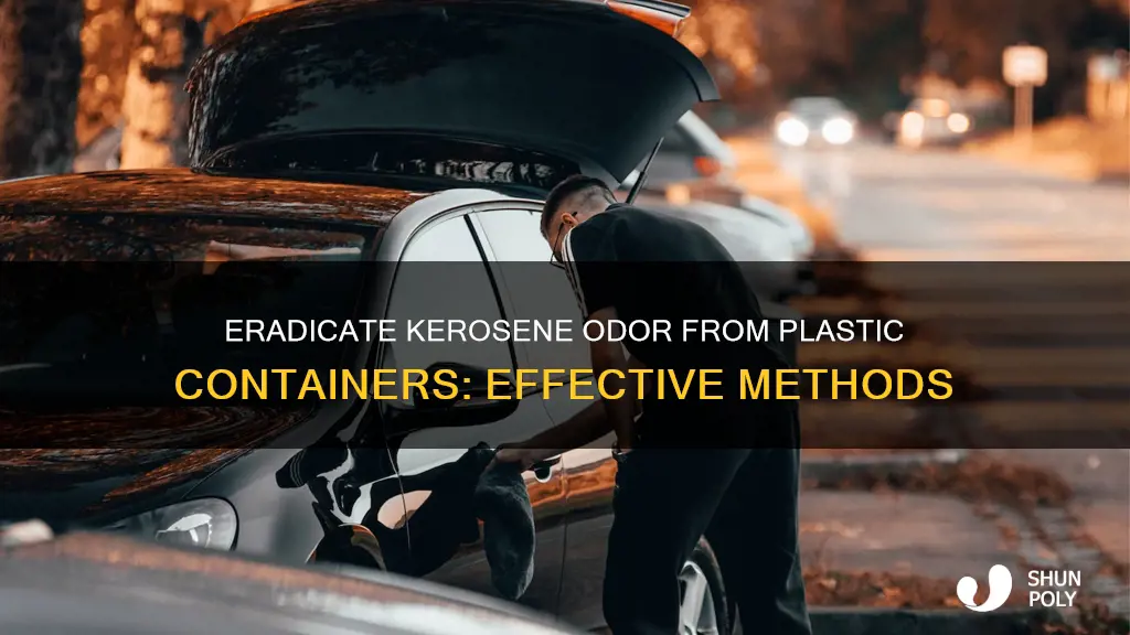 how to remove kerosene smell from plastic containers