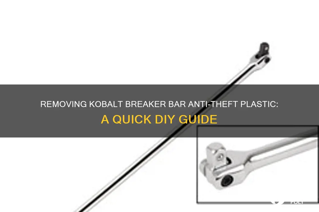 how to remove kobalt breaker bar anti theft plastic