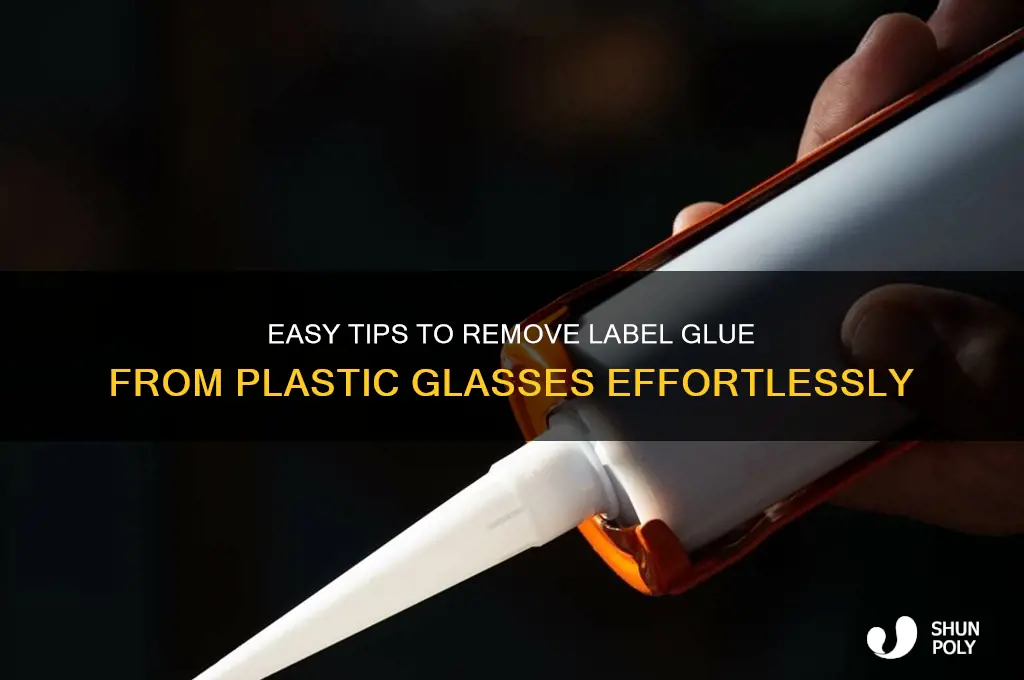 how to remove label glue from plastic glasses