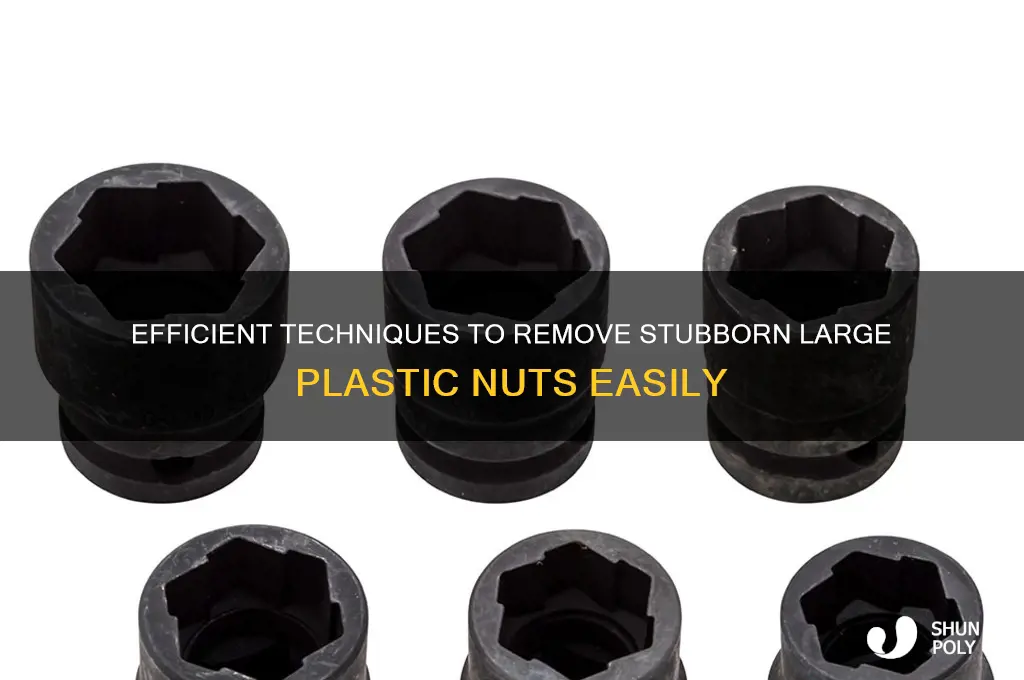how to remove large plastic nut