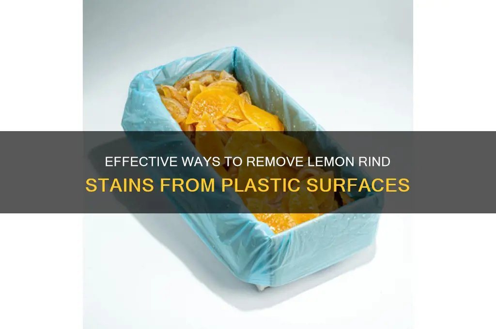 how to remove lemon rind from plastic