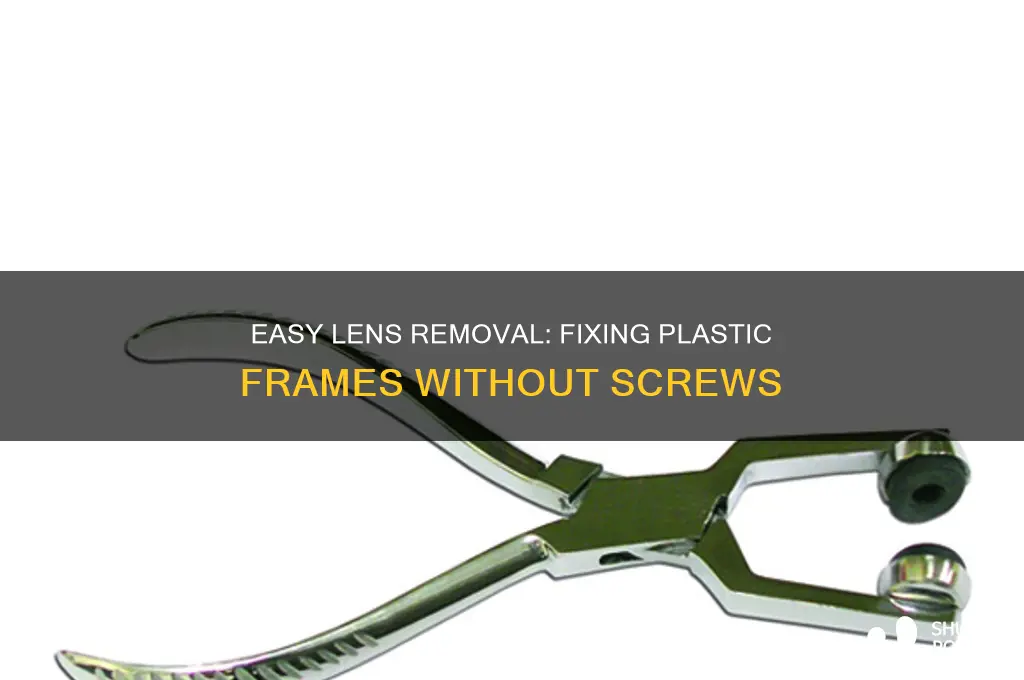 how to remove lenses from plastic frames with no screw
