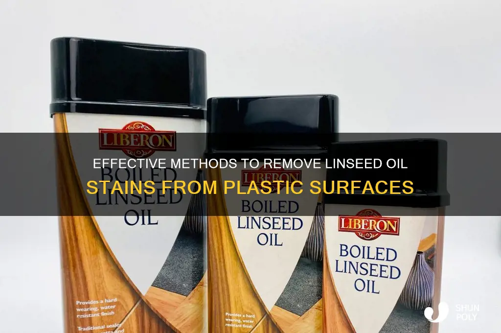 how to remove linseed oil from plastic