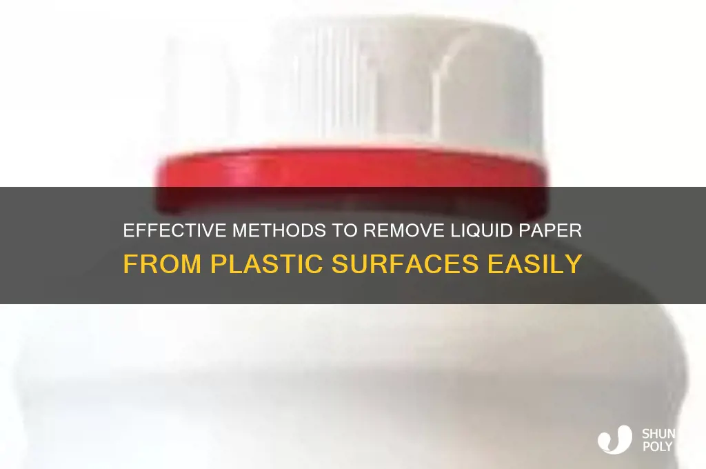 how to remove liquid paper from plastic