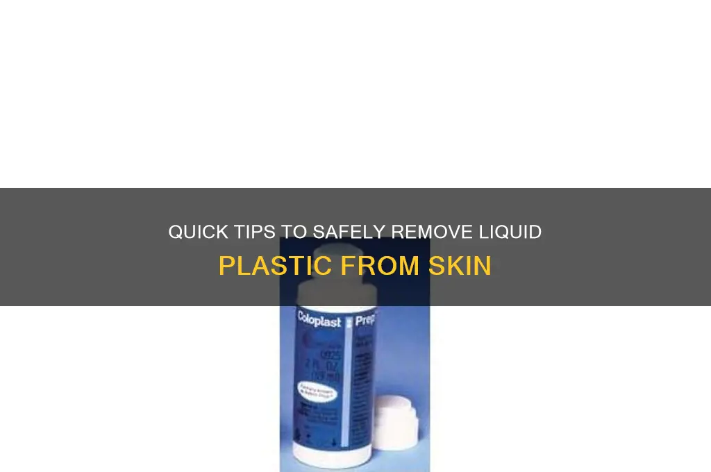 how to remove liquid plastic from skin