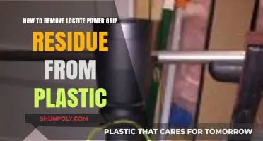 Effective Methods to Remove Loctite Power Grip Residue from Plastic Surfaces