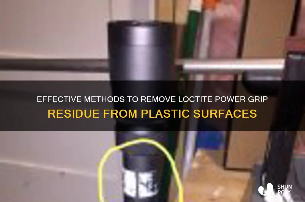 how to remove loctite power grip residue from plastic