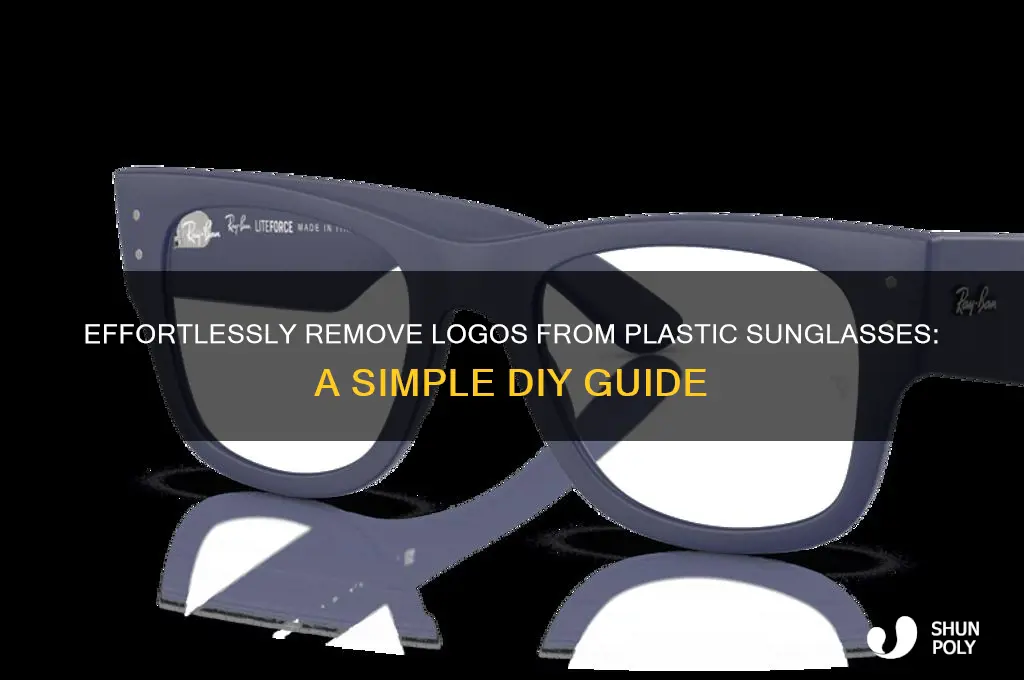 how to remove logo from plastic sunglasses