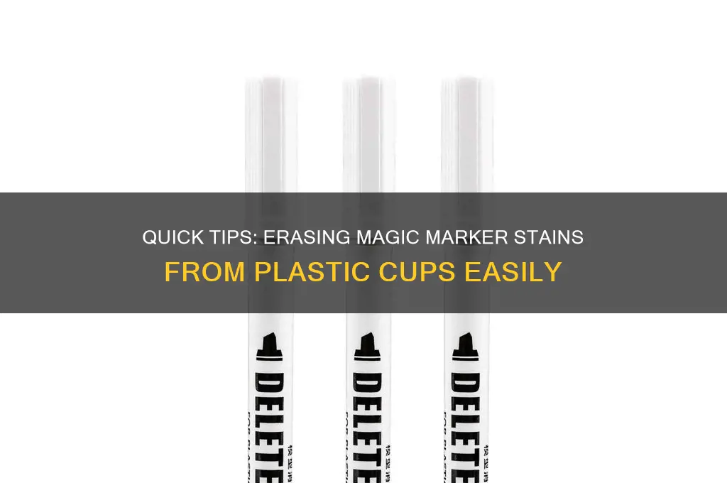 how to remove magic marker from plastic cups