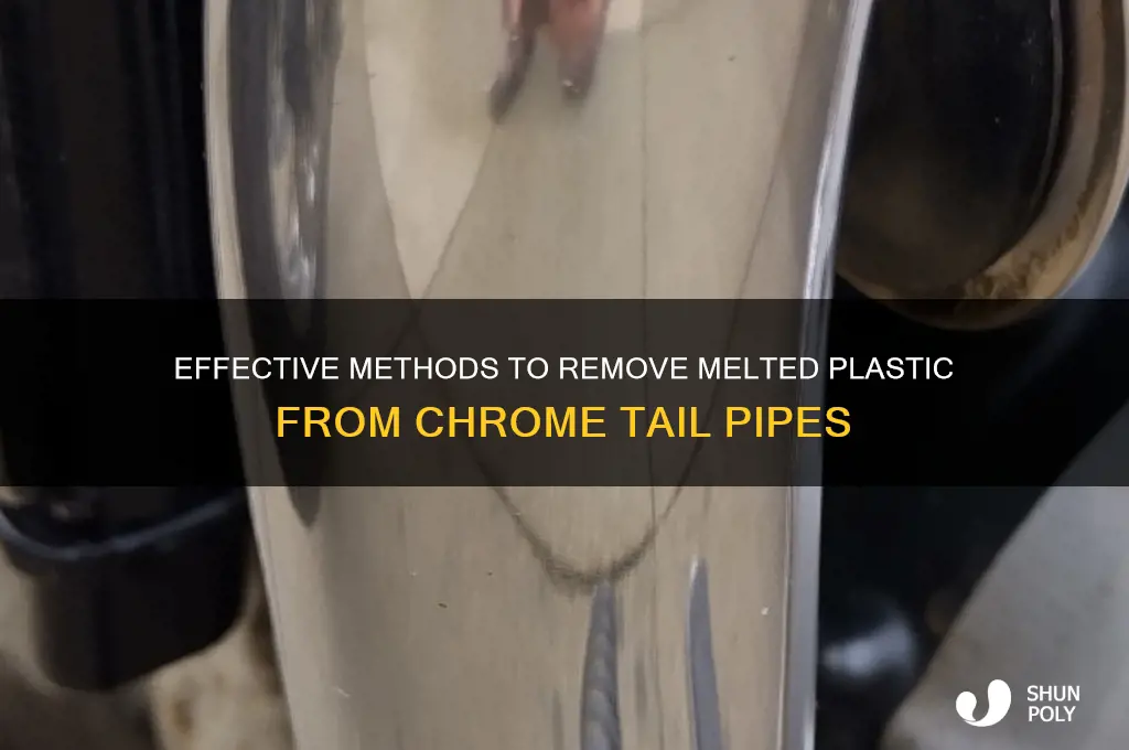 how to remove melted plastic from a chrome tail pipe