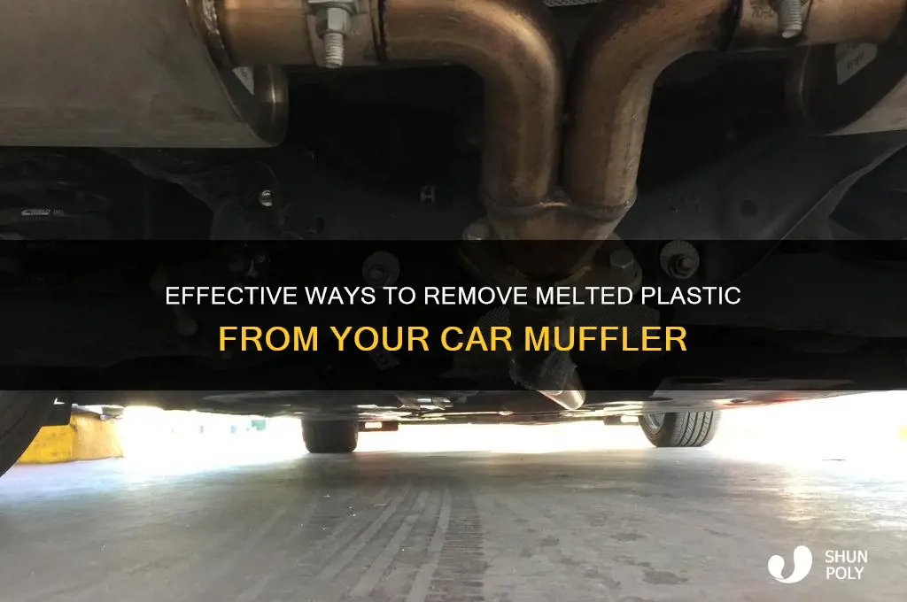 how to remove melted plastic from car muffler
