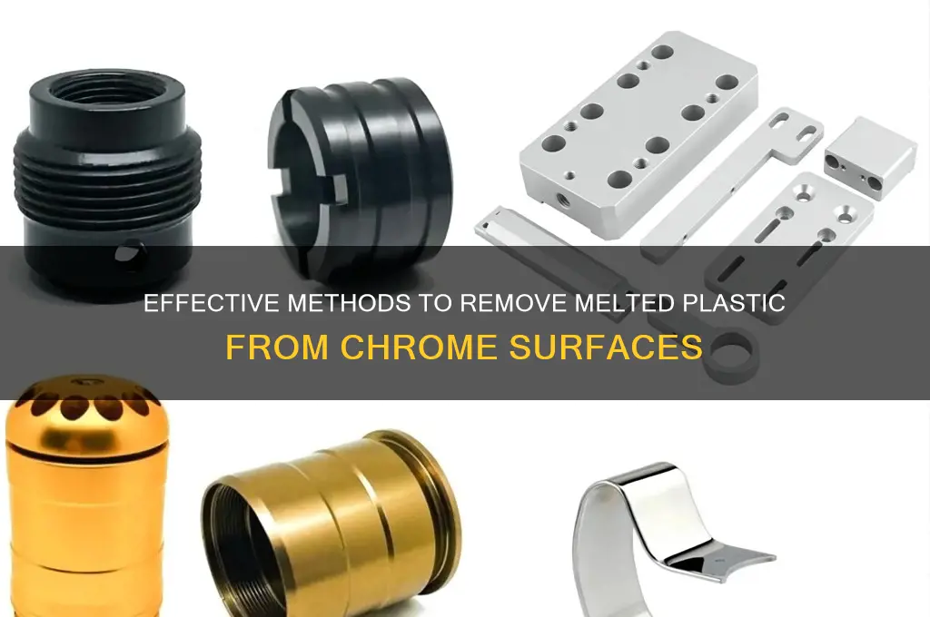 how to remove melted plastic from chrome