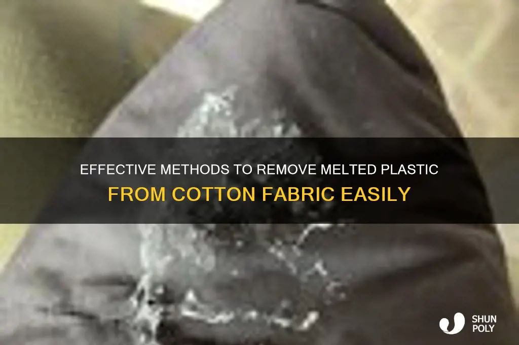 how to remove melted plastic from cotton fabric