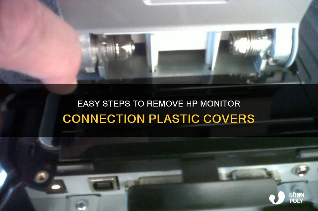 how to remove monitor connection plastic covers from hp computer
