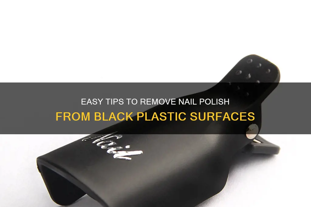 how to remove nail polish from black plastic