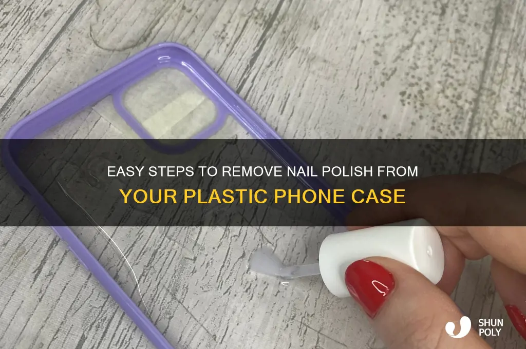 how to remove nail polish from plastic phone case