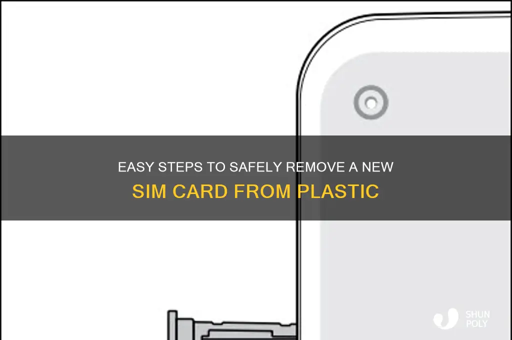 how to remove new sim card from plastic