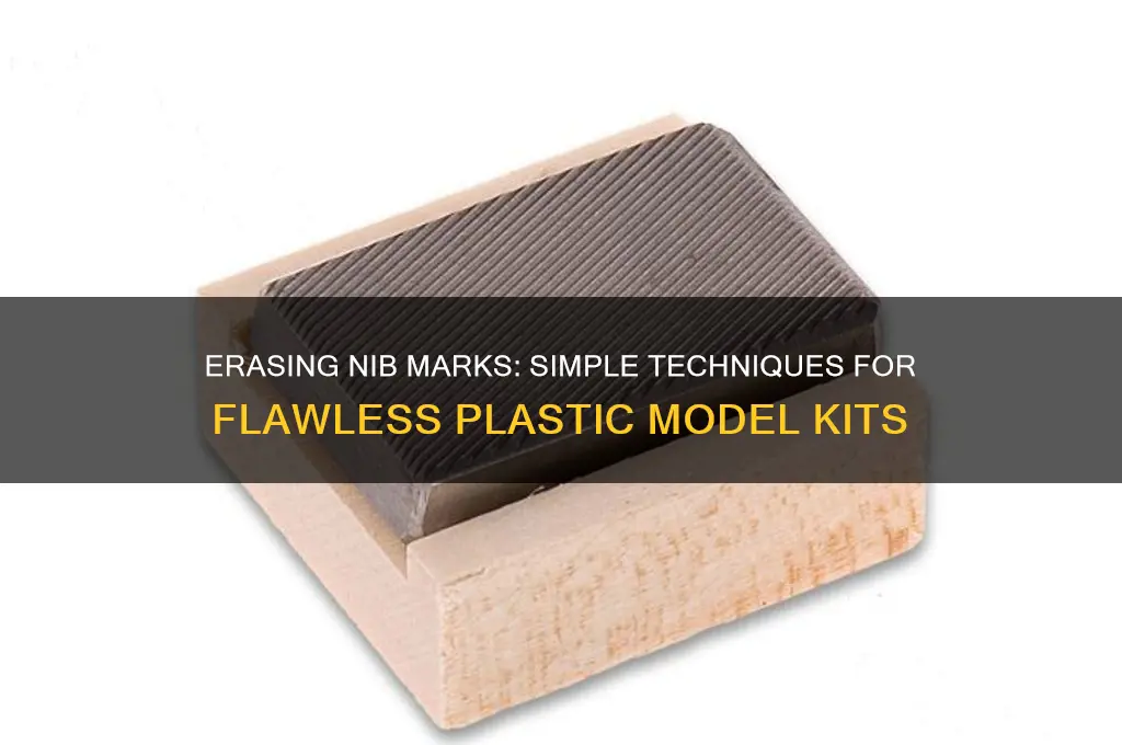 how to remove nib marks from plastic model kits