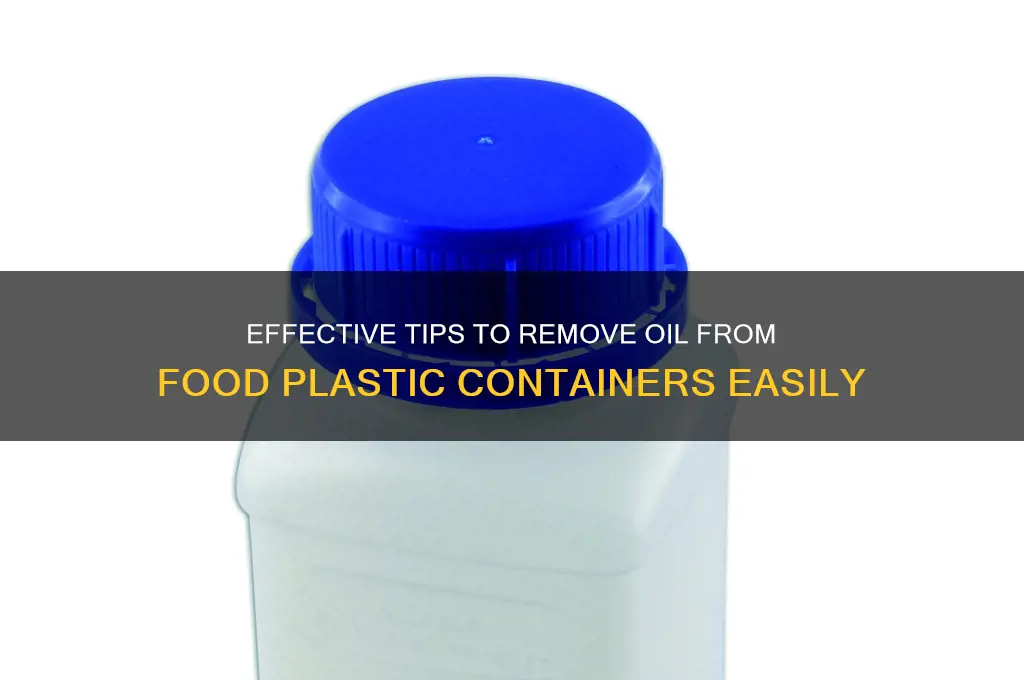 how to remove oil from food plastic containers well
