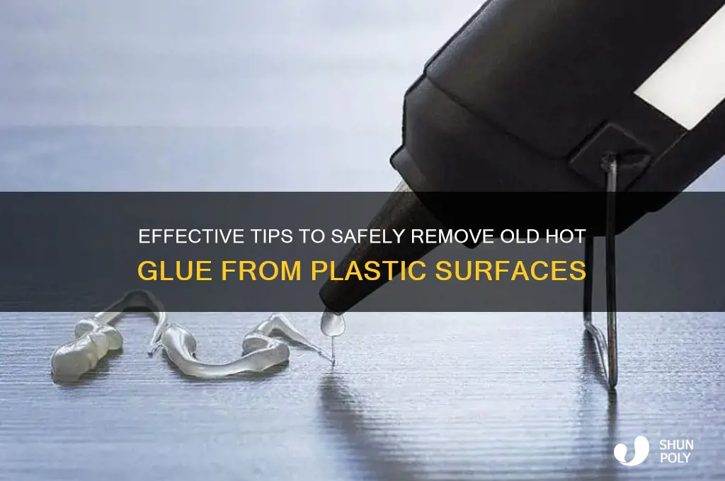 how to remove old hot glue from plastic