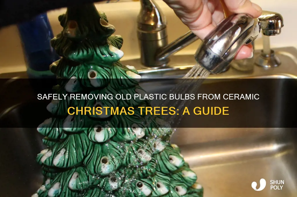 how to remove old plastic bulbs from ceramic christmas tree