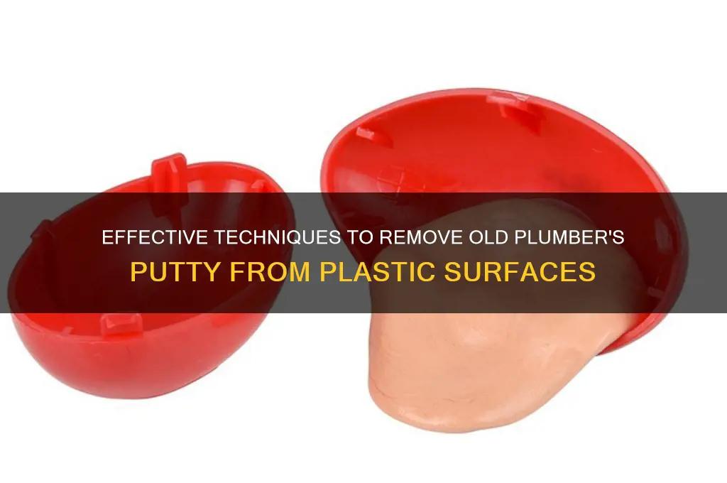 how to remove old plumbers putty from plastic