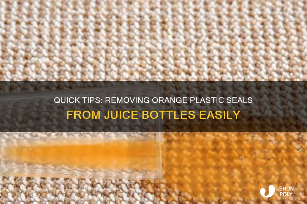 how to remove orange plastic seal from orange juice