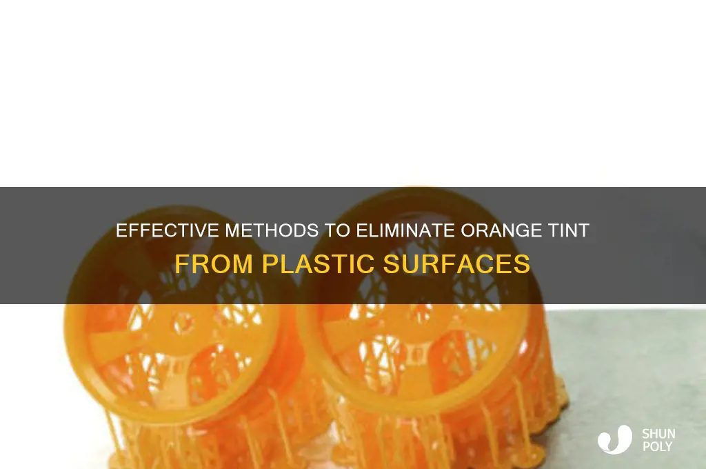 how to remove orange tint from plastic