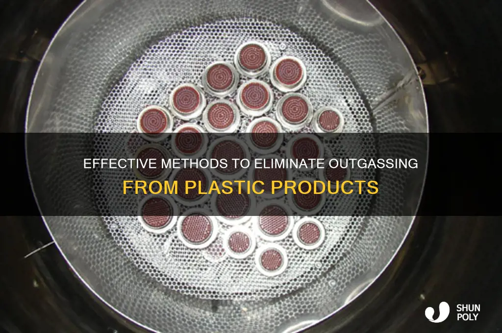 how to remove outgassing from plastic