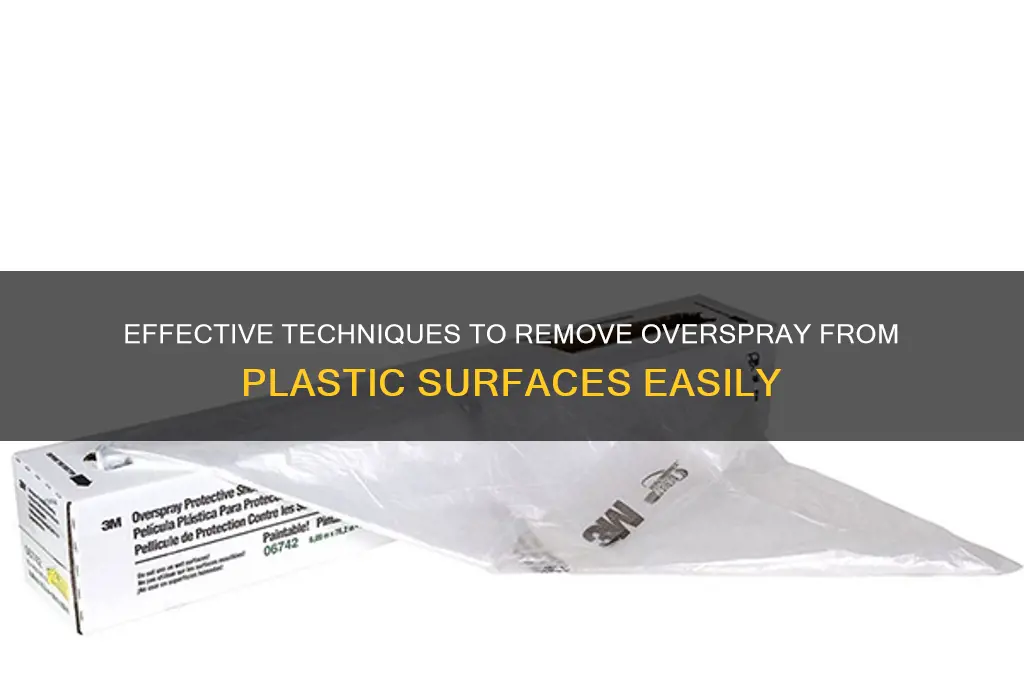 how to remove over spray from plastic