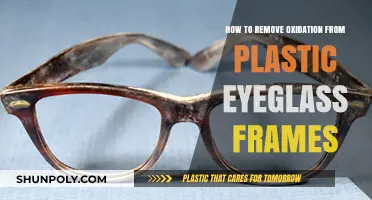 Restore Clarity: Removing Oxidation from Plastic Eyeglass Frames Easily