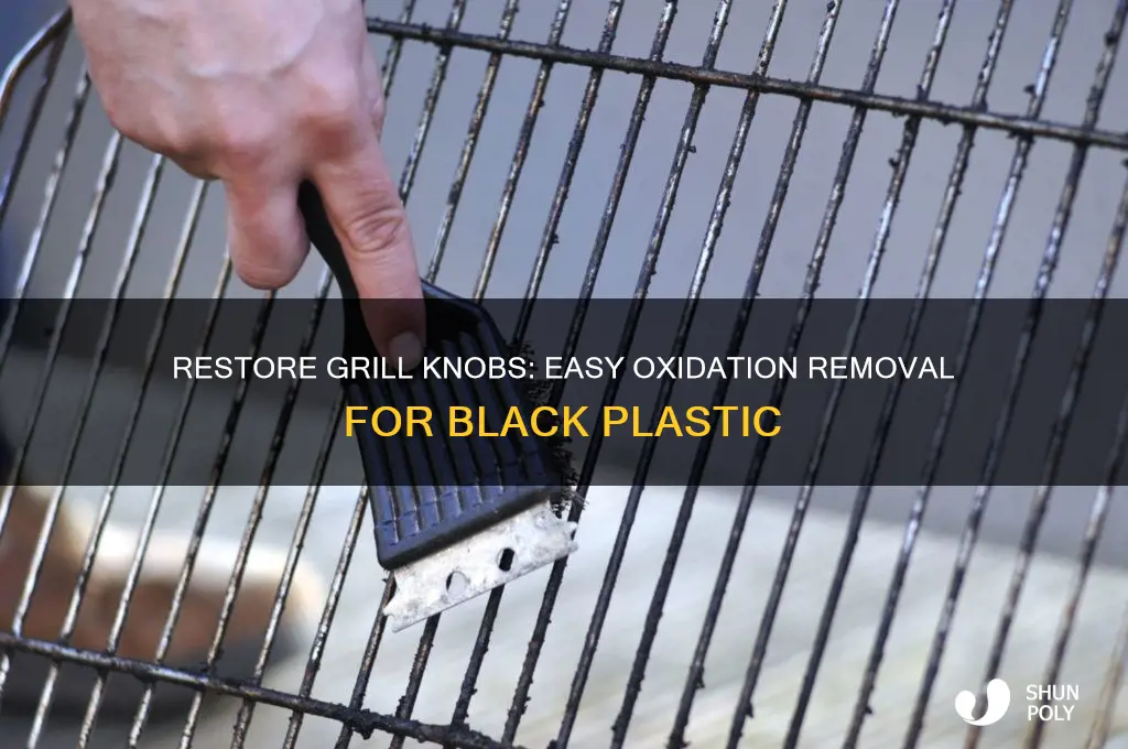 how to remove oxidation off outdoor grill black plastic knobs