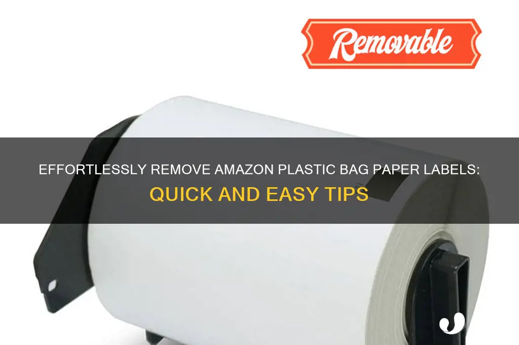 how to remove paper label from amazon plastic bags