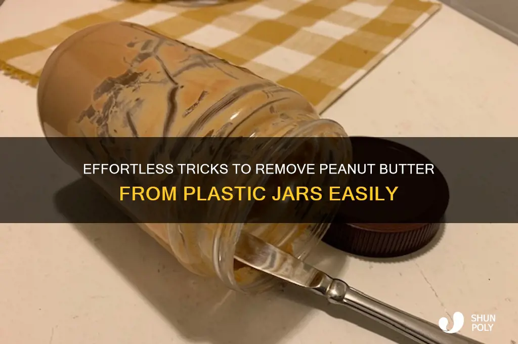 how to remove peanut butter from plastic jar