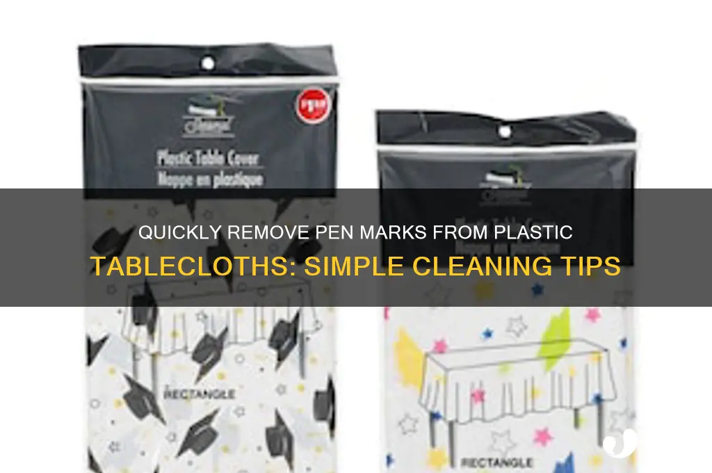 how to remove pen from plastic tablecloth