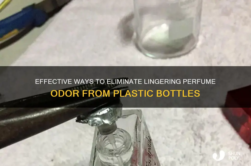 how to remove perfume smell from plastic bottle