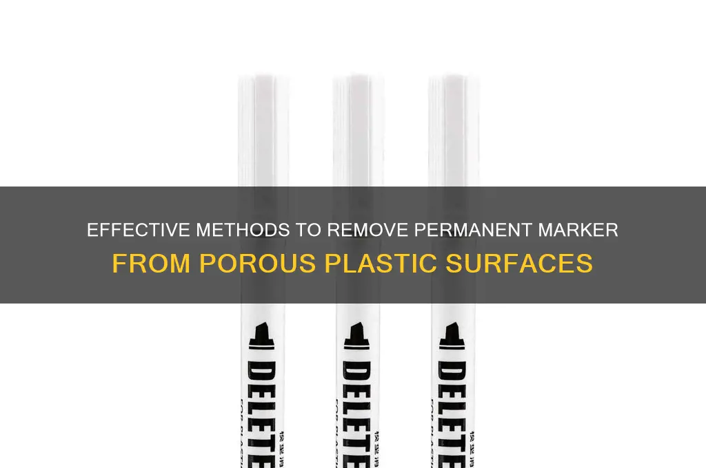 how to remove permanent marker from porous plastic