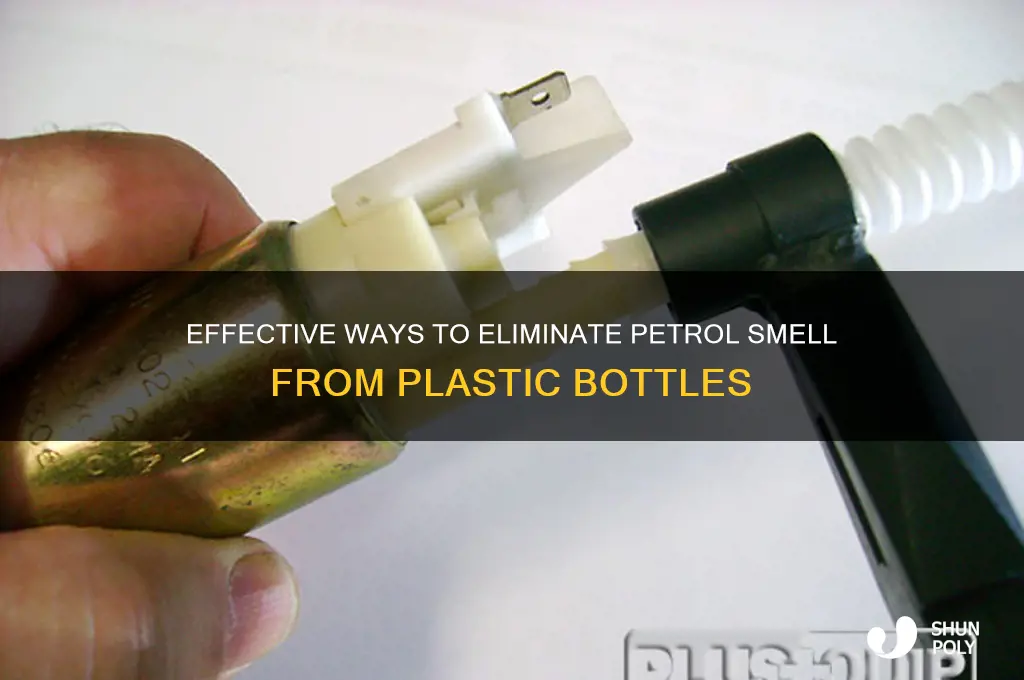 how to remove petrol smell from plastic bottle