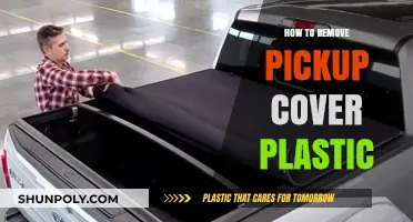 Easy Steps to Remove Pickup Cover Plastic: A DIY Guide