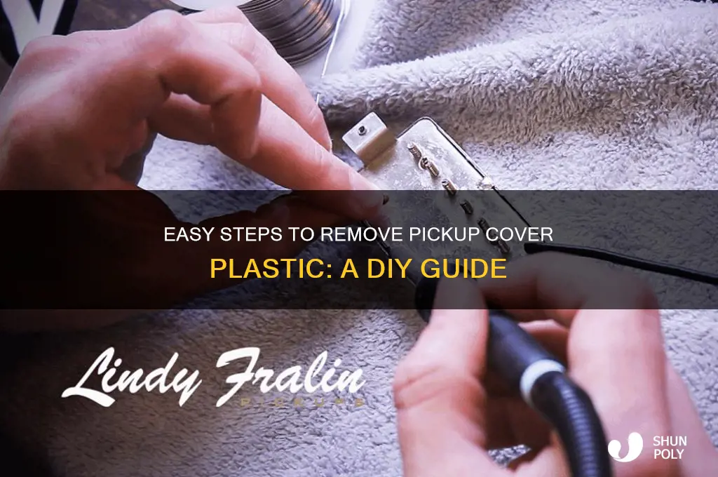 how to remove pickup cover plastic
