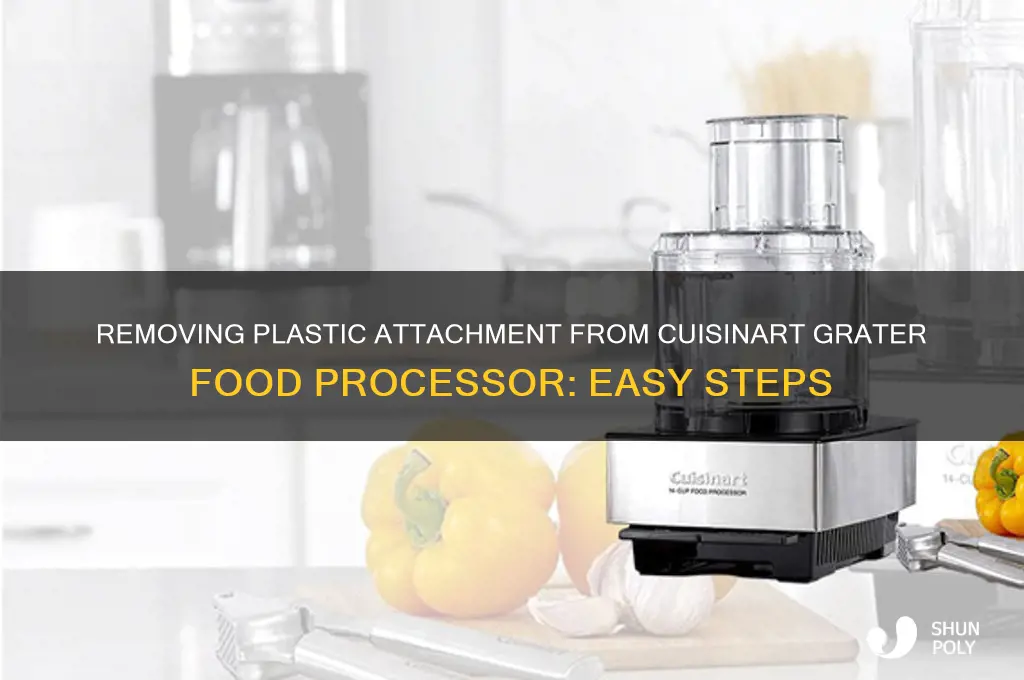 how to remove plastic attachment form grater cuisinart food processor