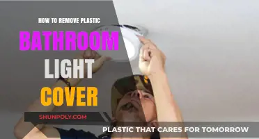 Easy Steps to Remove Plastic Bathroom Light Cover Safely