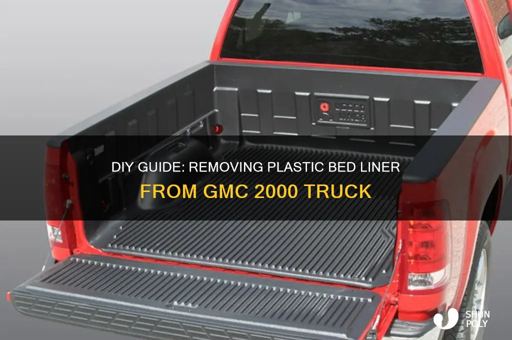 how to remove plastic bed liner gmc 2000