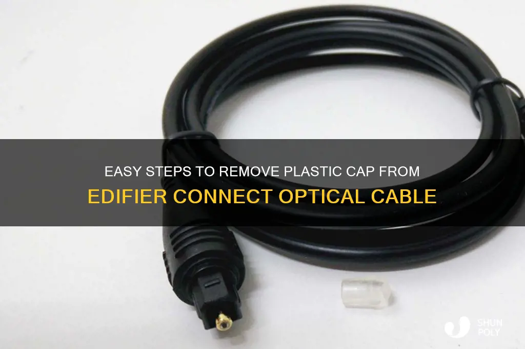 how to remove plastic cap from edifier connect optical cable